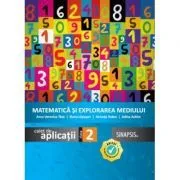 Matematica si explorarea mediului, caiet de aplicatii pentru clasa a 2-a, Editia 2018 de Anca Veronica Taut