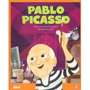 Micii eroi. Pablo Picasso. Cel mai renumit pictor al secolului XX