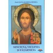 Minciuna, viclenia si fatarnicia de Elena Ramona Mitrea