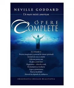 Opere complete. Imaginatia creeaza realitatea