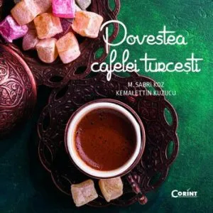 Povestea cafelei turcesti de Kemalettin Kuzucu