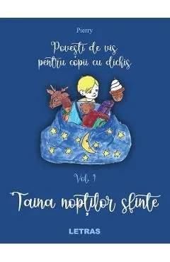 Povesti de vis pentru copii cu dichis Vol.1: Taina noptilor sfinte de Pierry