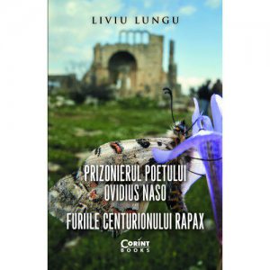 Prizonierul poetului Ovidius Naso sau Furiile centurionului Rapax