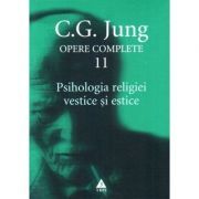 Psihologia religiei vestice si estice. Opere Complete, volumul 11