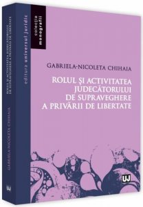 Rolul si activitatea judecatorului de supraveghere a privarii de libertate