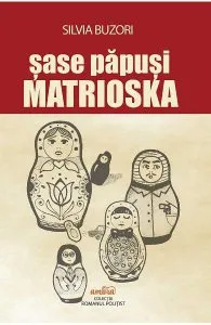 Sase papusi Matrioska de Silvia Buzori