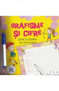 Scrie si sterge: Grafisme si cifre. Fise refolosibile