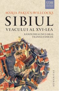 Sibiul veacului al XVI-lea: randuirea unui oras transilvanean