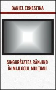 Singuratatea ranjind in mijlocul multimii de Dan Ernestina