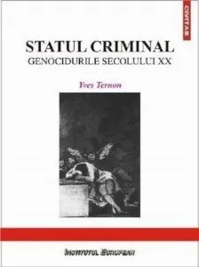 Statul criminal. Genocidurile secolului XX