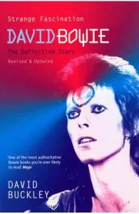 Strange Fascination: David Bowie: The Definitive Story de David Buckley