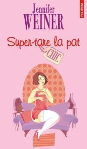 Super-tare la pat de Jennifer Weiner