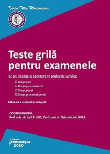 Teste grilă pentru examenele de an, licență și admitere în profesiile juridice