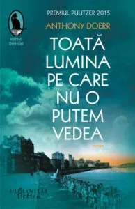 Toata lumina pe care nu o putem vedea de Anthony Doerr