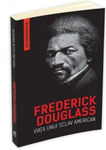 Viata unui sclav american de Frederick Douglass