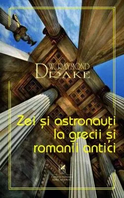 Zei și astronauți la grecii și romanii antici de Raymond W. Drake