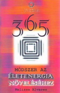 365 de modalități pentru intensificarea energiei spirituale (HU) / 365 módszer az életenergia növeléséhez