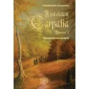 A fost odata in Carpatia. Volumul 2. Intoarcerea acasa de Constantin Ciceovan