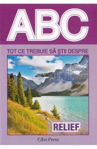 ABC Tot ce trebuie sa stii despre relief