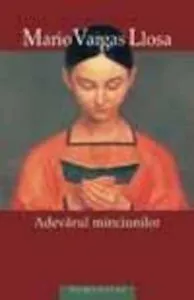 Adevarul minciunilor de Mario Vargas Llosa