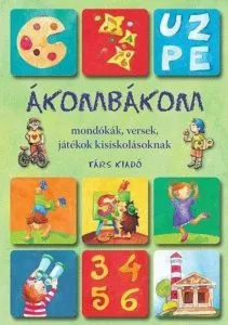 Akombakom - Mondokak, versek, jatekok kisiskolasoknak de Peter Kinga
