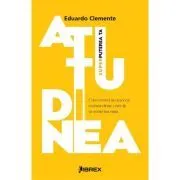 Atitudinea. Superputerea ta de Eduardo Clemente