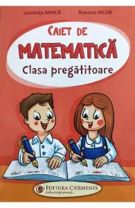 Caiet de matematica - Clasa pregatitoare de Luminita Minca