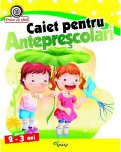 Caiet pentru anteprescolari, nivel 2-3 ani