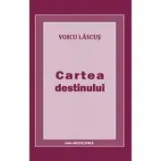 Cartea destinului de Voicu Lascus