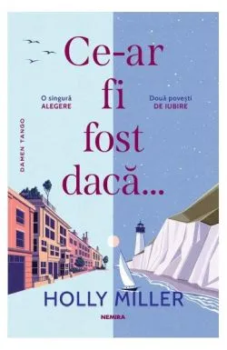 Ce-ar fi fost dacă… de Holly Miller