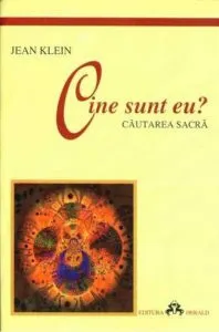 Cine sunt eu? Cautarea sacra de Jean Klein