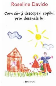 Cum sa-ti descoperi copilul prin desenele lui de Roseline Davido