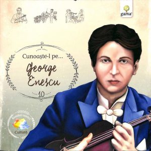 Cunoaste-l pe...George Enescu