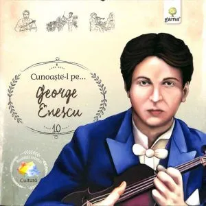 Cunoaste-l pe...George Enescu