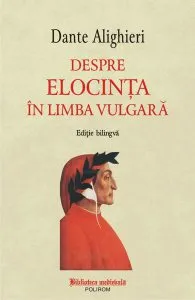 Despre elocința în limba vulgară de Dante Alighieri