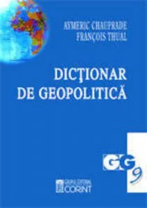 Dictionar de geopolitica de Aymeric Chauprade