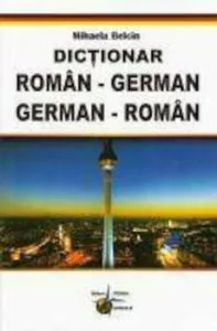 Dictionar Roman German - German Roman de Mihaela Belcin