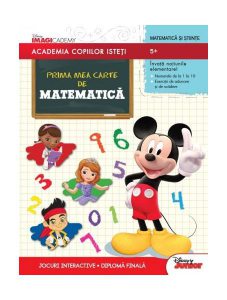 Disney. Academia copiilor isteți. Prima mea carte de matematică (5  ani)