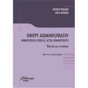 Drept administrativ. Administratia publica. Actul administrativ. Editia a 2-a de Ovidiu Podaru