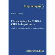 Efectele hotararii CEDO si CJUE in dreptul intern de Silvia Tabusca