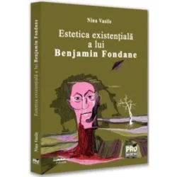 Estetica existentiala a lui Benjamin Fondane de Nina Vasile