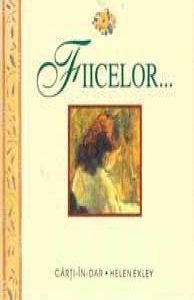 Fiicelor...