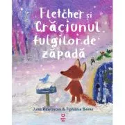 Fletcher si Craciunul fulgilor de zapada de Julia Rawlinson