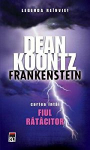 Frankenstein. Fiul ratacitor. Legenda reinvie! Cartea intai