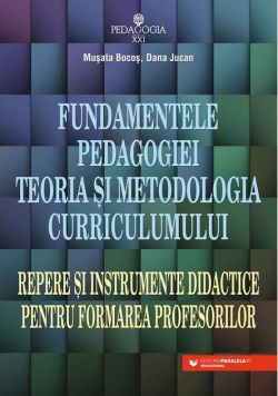 Fundamentele pedagogiei. Teoria şi metodologia curriculumului