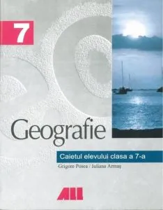 Geografie. Caietul elevului clasa a VII-a de Grigore Posea