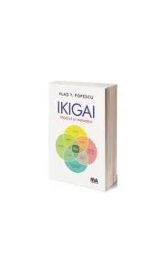 Ikigai. Motivul și motivația de Vlad T. Popescu