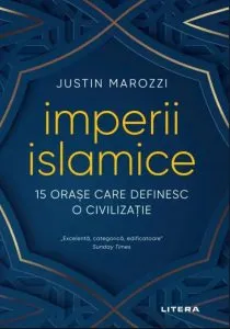 Imperii islamice de Justin Marozzi