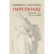 Impudoare de Gabriel Liiceanu