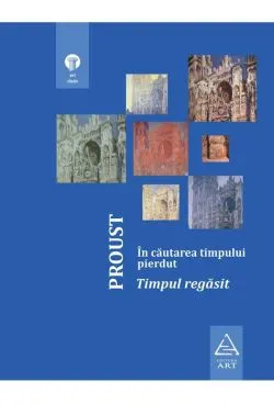In cautarea timpului pierdut. Timpul regasit
